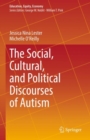 Image for The social, cultural, and political discourses of autism