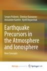 Image for Earthquake Precursors in the Atmosphere and Ionosphere : New Concepts