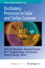 Image for Oscillatory Processes in Solar and Stellar Coronae