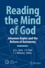 Image for Reading the Mind of God : Johannes Kepler and the Reform of Astronomy