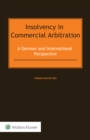 Image for Insolvency in Commercial Arbitration: A German and International Perspective