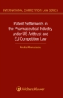 Image for Patent Settlements in the Pharmaceutical Industry Under US Antitrust and EU Competition Law