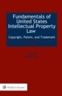 Image for Fundamentals of United States Intellectual Property Law Copyright, Patent, and Trademark