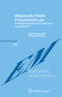 Image for Shaping EU Public Procurement Law: A Critical Analysis of the CJEU Case Law 2015-2017