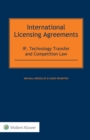 Image for International Licensing Agreements: IP, Technology Transfer and Competition Law