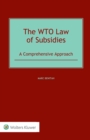 Image for WTO Law of Subsidies: A Comprehensive Approach
