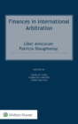 Image for Finances in International Arbitration : Liber Amicorum Patricia Shaughnessy
