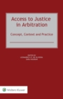Image for Access to Justice in Arbitration: Concept, Context and Practice