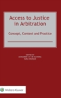 Image for Access to Justice in Arbitration : Concept, Context and Practice