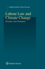 Image for Labour Law and Climate Change: Towards a Just Transition