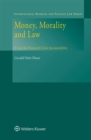 Image for Money, morality and law: a case for financial crisis accountabilty : volume 36