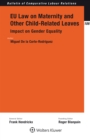 Image for EU Law on Maternity and Other Child-Related Leaves: Impact on Gender Equality : volume 106