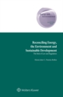 Image for Reconciling Energy, the Environment and Sustainable Development: The Role of Law and Regulation