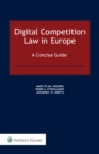 Image for Digital Competition Law in Europe: A Concise Guide