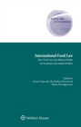 Image for International Food Law: How Food Law Can Balance Health, Environment and Animal Welfare