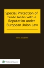 Image for Special Protection of Trade Marks With a Reputation Under European Union Law