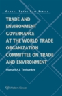 Image for Trade and Environment Governance at the World Trade Organization Committee on Trade and Environment