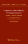 Image for Competition, Data and Privacy in the Digital Economy: Towards a Privacy Dimension in Competition Policy?