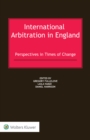 Image for International Arbitration in England: Perspectives in Times of Change