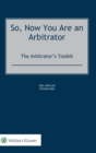 Image for So, Now You Are an Arbitrator