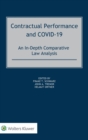 Image for Contractual Performance and COVID-19 : An In-Depth Comparative Law Analysis