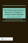Image for The Vienna Convention on the Law of Treaties in Investor-State Disputes: History, Evolution and Future