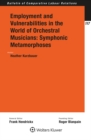 Image for Employment and Vulnerabilities in the World of Orchestral Musicians: Symphonic Metamorphoses