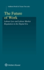 Image for The Future of Work : Labour Law and Labour Market Regulation in the Digital Era