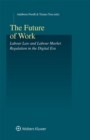 Image for Future of Work: Labour Law and Labour Market Regulation in the Digital Era