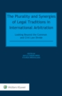 Image for Plurality and Synergies of Legal Traditions in International Arbitration: Looking Beyond the Common and Civil Law Divide
