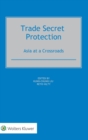 Image for Trade Secret Protection : Asia at a Crossroads