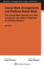 Image for Casual Work Arrangements and Platform-Based Work: The Casual Work Agenda as a Way to Enhance the Labour Protection of Platform Workers