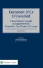 Image for European SPCs Unravelled : A Practitioner’s Guide to Supplementary Protection Certificates in Europe