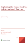 Image for Exploring the nexus doctrine in international tax law : volume 77