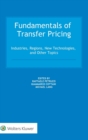 Image for Fundamentals of Transfer Pricing : Industries, Regions, New Technologies, and Other Topics