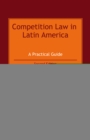 Image for Competition law in Latin America: a practical guide