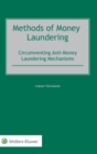Image for Methods of Money Laundering : Circumventing Anti-Money Laundering Mechanisms