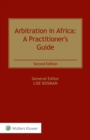 Image for Arbitration in Africa: A Practitioner&#39;s Guide
