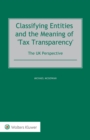 Image for Classifying Entities and the Meaning of &#39;Tax Transparency&#39;: The UK Perspective