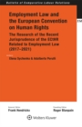 Image for Employment Law and the European Convention on Human Rights: The Research of the Recent Jurisprudence of the ECtHR Related to Employment Law (2017-2021)