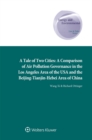 Image for Tale of Two Cities: A Comparison of Air Pollution Governance in the Los Angeles Area of the USA and the Beijing-Tianjin-Hebei Area of China