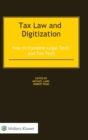 Image for Tax Law and Digitization : How to Combine Legal Tech and Tax Tech