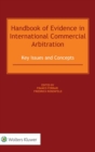 Image for Handbook of Evidence in International Commercial Arbitration : Key Issues and Concepts