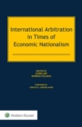 Image for International Arbitration in Times of Economic Nationalism