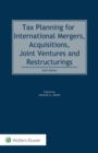 Image for Tax Planning for International Mergers, Acquisitions, Joint Ventures and Restructurings