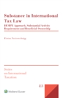 Image for Substance in International Tax Law: DEMPE Approach, Substantial Activity Requirement and Beneficial Ownership