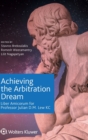 Image for Achieving the Arbitration Dream : Liber Amicorum for Professor Julian D.M. Lew KC