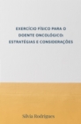 Image for EXERCICIO FISICO PARA O DOENTE ONCOLOGICO: ESTRATEGIAS E CONSIDERACOES