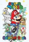 Image for Super Mario Coloring Book : Fun Coloring Pages for Kids Featuring Mario, Luigi, Princess Peach, Bowser, Yoshi, Toad,...