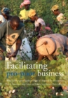 Image for Facilitating Pro-Poor Business : Why Advice Goes Further When it&#39;s Backed by Investment